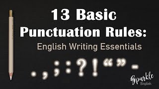 13 Basic Punctuation Rules in English  Essential Writing Essential Series amp Punctuation Guide [upl. by Ros376]