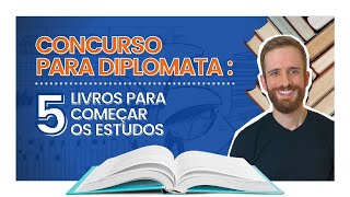 5 livros para o CACD como iniciar os estudos para o concurso para diplomata [upl. by Solohcin]