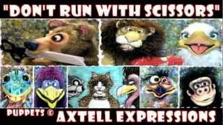 quotDont Run With Scissorsquot  An Axtell Puppets Musical Performance [upl. by Millie]