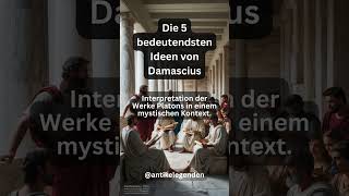 Die 5 bedeutendsten Ideen von Damascius [upl. by Itsrik977]