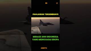 Misteri Langit Bagaimana Mirage 2000 Indonesia Mengguncang Eropa [upl. by Moriarty113]