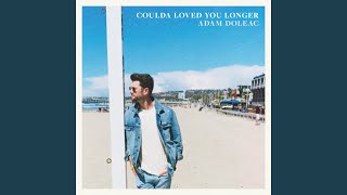 Coulda Loved You Longer [upl. by Mccormick]