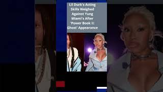 Lil Durks Acting Skills Weighed Against Yung Miamis After Power Book II Ghost Appearance rap [upl. by Asiel966]