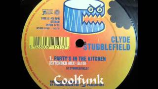 Clyde Funky Drummer Stubblefield  Partys In The Kitchen 12quot Extended Mix [upl. by Adnolor]