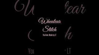 Wheatear Stitch in short [upl. by Nary]