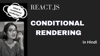 Conditional Rendering in Reactjs in Hindi  React JS Tutorial for beginners in Hindi [upl. by Conchita]