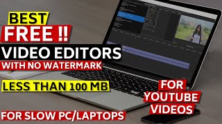 Best FREE  video editing softwares for low end pc and laptops No watermak  for youtube videos [upl. by Yralih]