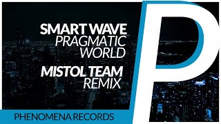 Smart Wave  Pragmatic World Mistol Team Remix [upl. by Adnarahs]