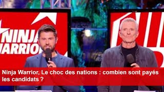 Ninja Warrior Le choc des nations  combien sont payés les candidats [upl. by Jamieson735]