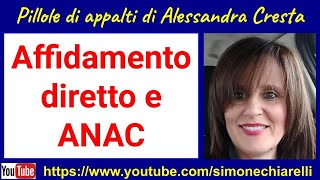 PILLOLE DI APPALTI di Alessandra Cresta  AFFIDAMENTO DIRETTO E ANAC [upl. by Jermayne318]