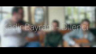 Kadir Bayram  Dilenci cover [upl. by Douville]