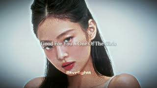 Good for you X One of the Girls  slowed amp reverb [upl. by Eustis599]