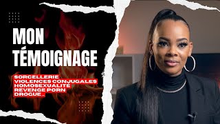 MON TÉMOIGNAGE  SORCELLERIE  VIOLENCES CONJUGALES  PRNOGRAPHIE  REVENGE PORN  DRGUE [upl. by Enileuqaj]