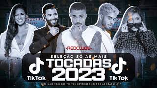 SÓ AS MAIS TOCADAS TIK TOK DEZEMBRO 2023  SELEÇÃO HITS TIK TOK 2023  SÓ AS TOP TIK TOK 2023 [upl. by Llemor636]