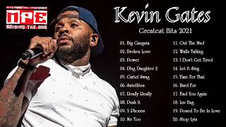 Kevin Gates  Greatest Hits 2021 With PlayList [upl. by Enimzzaj]