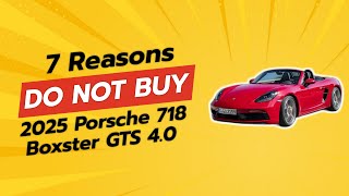 2025 Porsche 718 Boxster GTS 40  7 Reasons NOT to Buy 😱🚗 [upl. by Prior]