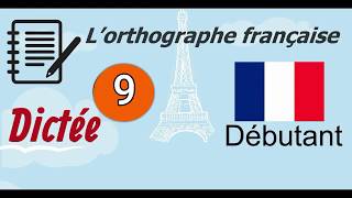 L’orthographe française  Dictée Débutant 9 [upl. by Mosnar]