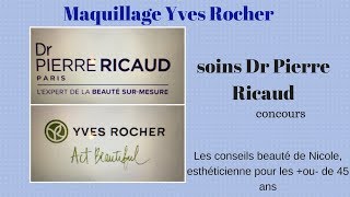 Maquillage avec Yves Rocher  soins et concours Dr Pierre Ricaud [upl. by Karlan]