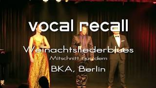 Vocal Recall  WeihnachtsliederBlues [upl. by Wagoner736]