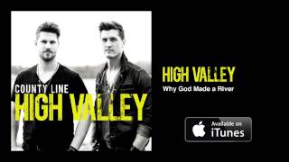 High Valley  Why God Made a River Official Audio Video [upl. by Dirraj]