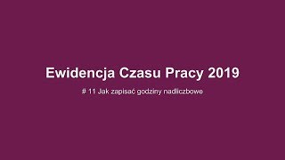 Ewidencja Czasu Pracy  Jak zapisać nadgodziny pracownika [upl. by Velasco]