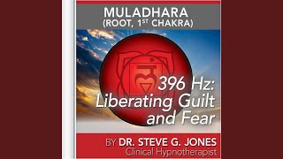 396 Hz Liberating Guilt and Fear Muladhara Root 1st Chakra [upl. by Hamilah]