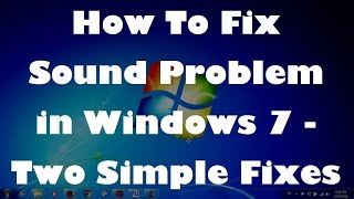 How To Fix Sound Problem in Windows 7  Two Simple Fixes [upl. by Dom869]