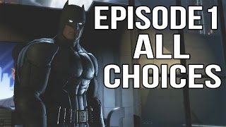 Batman Telltale Episode 1  All Choices Alternative Choices and Ending [upl. by Annovoj]