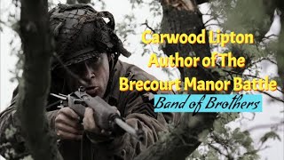 Carwood Lipton  The Real Writer of The Brecourt Manor Battle Scene Band of BrothersEasy Company [upl. by Suaeddaht206]