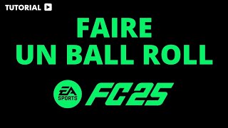 Comment faire un ball roll FC 25 [upl. by Oivaf156]