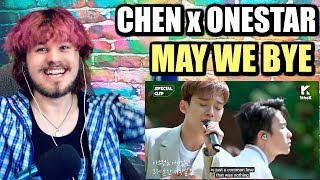 Onestar임한별 May We Bye Feat CHEN첸  THESE VOCALS THO  REACTION [upl. by Yror]