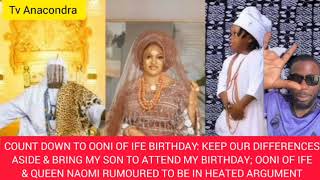 Ooni Of Ife amp Queen NaomiKeep Our Issue Aside amp Bring My Son To My Birthday Ooni Allegedly Pleads [upl. by Tiffanie610]