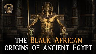 Black African Origins of Ancient Egypt  The Debate is Over [upl. by Foy222]