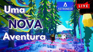 Astroneer  Uma NOVA Aventura [upl. by Yrailih]