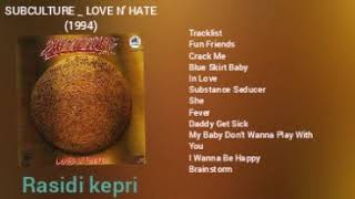 SUBCULTURE  LOVE NHATE 1994 [upl. by Alemat]