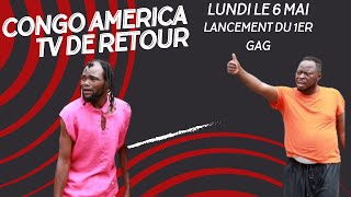 ANNONCE CONGO AMERICA TV DE RETOUR lundi le 6 mai 17h de paris 12h des USA lancement du 1 er gag [upl. by Fae]