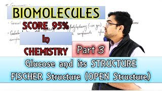 Biomolecules  Glucose and Open Chain Fischer Structure of Glucose  Part 3 [upl. by Fosque162]