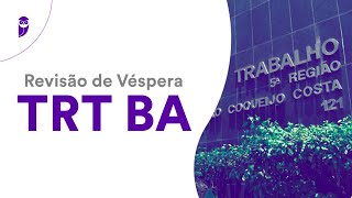 Revisão de Véspera TRT BA [upl. by Chickie]