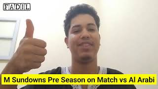 M Sundowns Pre Season on Match vs Al Arabi [upl. by Seumas]