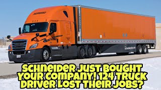 124 Truckers Lose Their Jobs 24 Hrs Ago Schneider Buys The Company For Equipment 🤯 [upl. by Alyl]