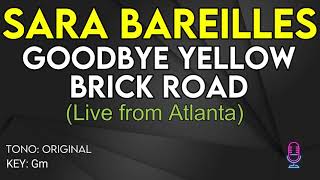 Sara Bareilles  Goodbye Yellow Brick Road Live from Atlanta  Karaoke Instrumental [upl. by Gwenore971]