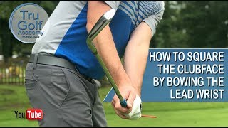 HOW TO SQUARE THE FACE BY BOWING THE LEAD WRIST [upl. by Attennaej]