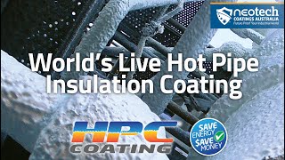 HPC Coating®  Worlds Live MultiCeramic Hot Pipe Insulation Coating [upl. by Venita]