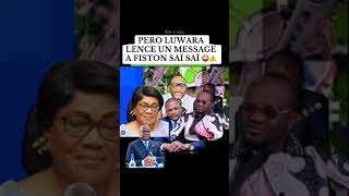 PERO LUWARA LENCE UN MESSAGE A FISTON SAÏ SAÏ [upl. by Pinckney]