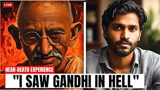 He Saw Gandhi in Hell amp Learned Truth About Hinduism [upl. by Yuria]