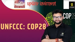 Unfccc cop 28 updated invirment By Kumar gaurav sir [upl. by Annavaig]