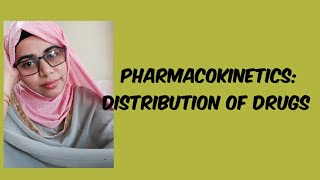 PHARMACOKINETICS  Distribution of drugs [upl. by Assirual]