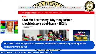 3 Days Sit at Home in Biafraland Declared by PM Ekpa Our Aims and Objectives [upl. by Brier]