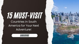 15 MUSTVISIT Countries in South America for Your Next Adventure [upl. by Elfreda]