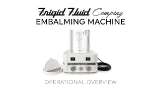 Operational Overview for the Frigid Embalming Machine [upl. by Ermin]